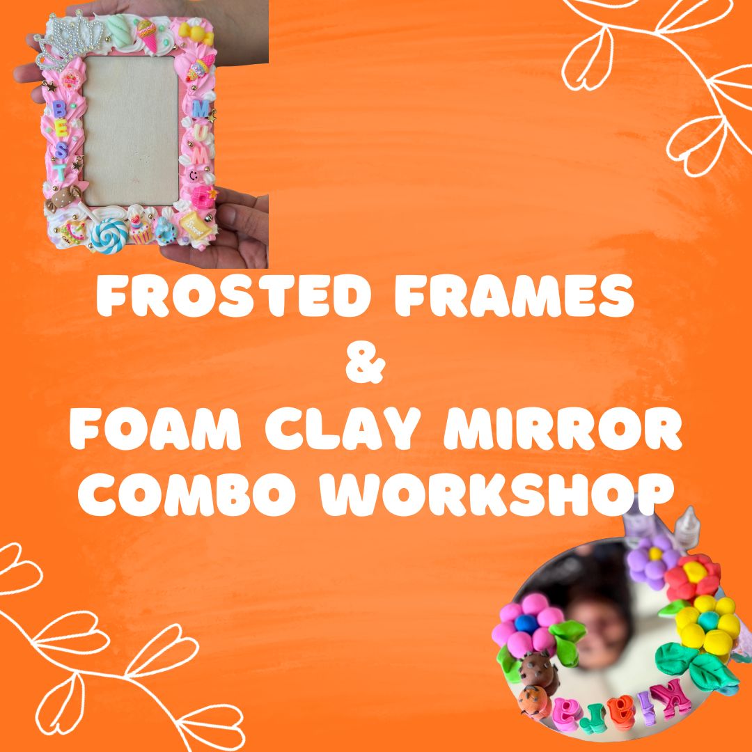 Frosted Frames & Foam Clay Mirror Combo Workshop