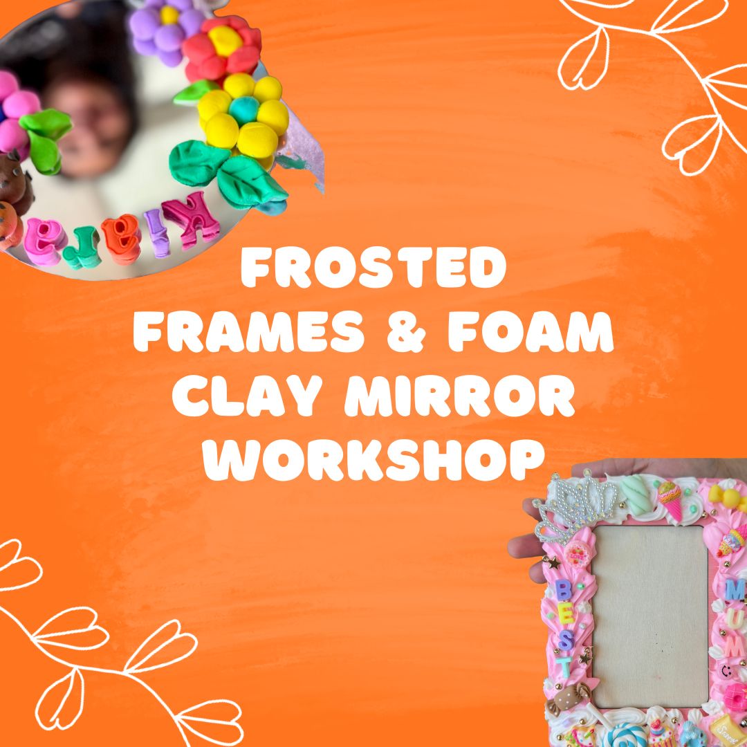 Frosted Frames & Foam Clay Mirror Combo Workshop